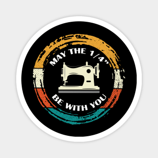 Sewing May The 1/4" Be With you Retro Vintage Magnet